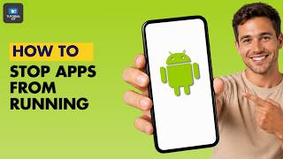 How to Stop Apps From Running in the Background on Android