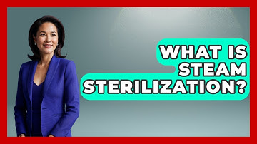 What Is Steam Sterilization? - The Operating Table