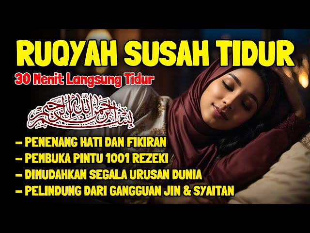 Ruqyah Susah Tidur Malam Gangguan Tidur Bacaan Penenang Hati & Fikiran Dijauhkan dari Gangguan Jin class=