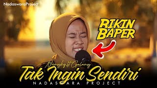 Tak Ingin Sendiri - Dian Piesesha Cover Nungki ft Galang Nadaswara Project 