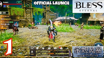 BLESS ETERNAL MOBILE | iOS | Official Launch | First Gameplay | Ember storm (CN)