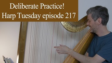 Deliberate practice! Featuring "Le Jardin Mouillé". Harp Tuesday ep. 217