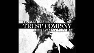 Video thumbnail of "Trust Company - Dreaming In Black & White"