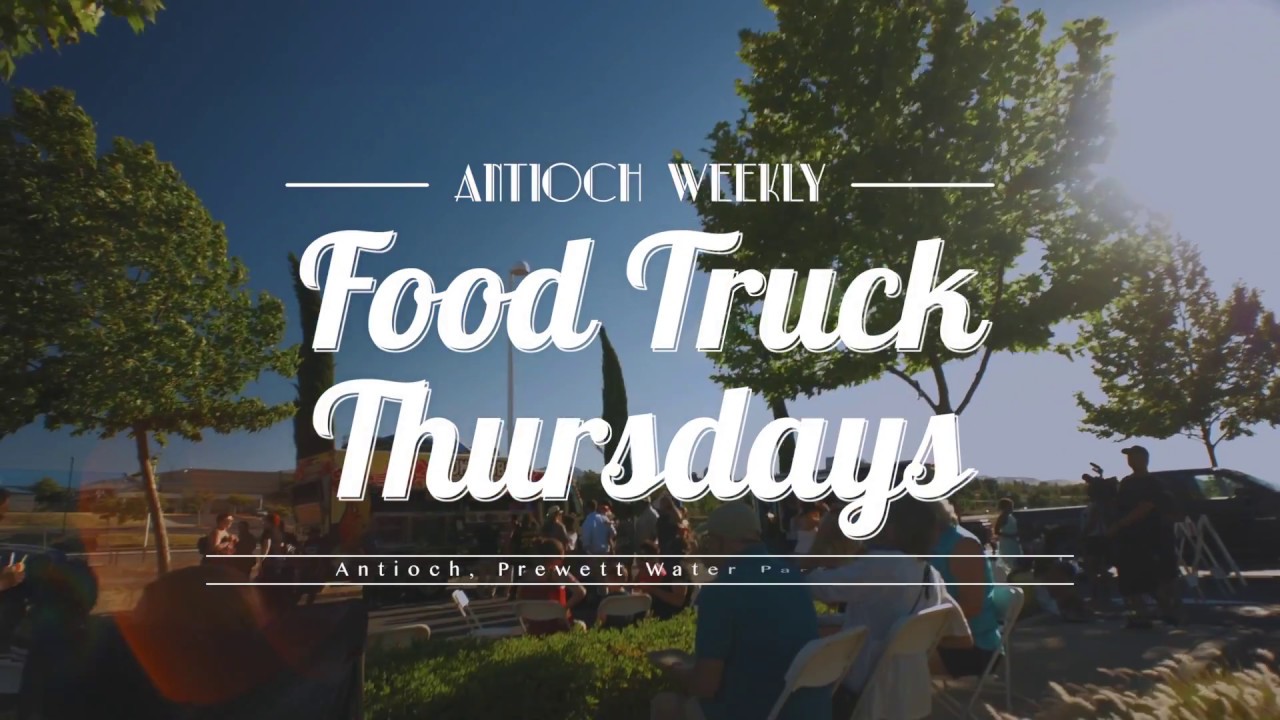 Food Truck Thursdays in Antioch, CA YouTube