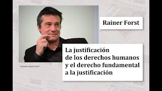 Forst: La justificación de los derechos humanos