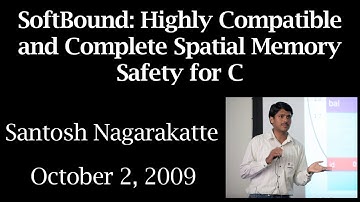 2009 LLVM Developers’ Meeting: S. Nagarakatte “SoftBound: Highly Compatible and Complete Spatial...”