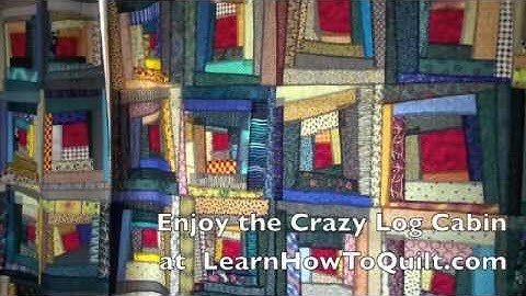 Crazy Log Cabin - Intro (1 of 22 videos) - LearnHowToQuilt.com