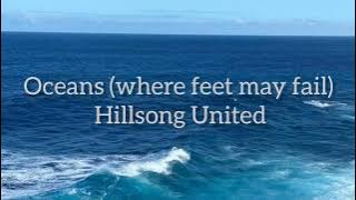 Oceans(Where Feet May Fail) - Hillsong United (Lyrics) 