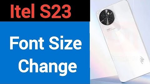 itel S23 me font size change kaise karen, how to change font size