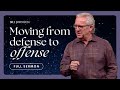 Moving from defense to offense  bill johnson full sermon  bethel church