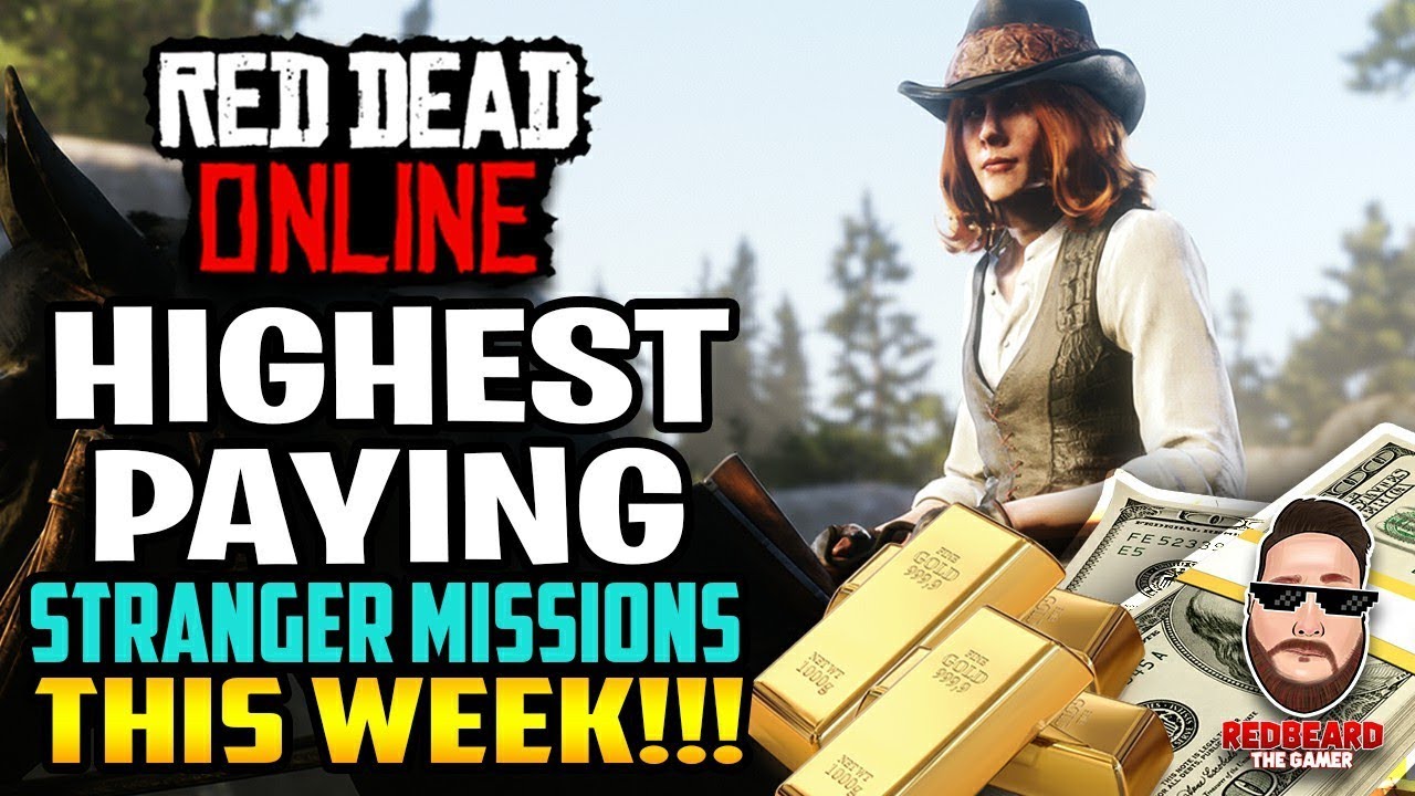 30 More Gold And Money In Highest Paying Stranger Missions This
