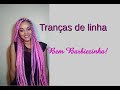 Tranças de linha em casa com muitas dicas