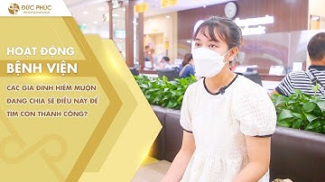 CÁC GIA ĐÌNH HIẾM MUỘN ĐANG CHIA SẺ ĐIỀU NÀY ĐỂ TÌM CON THÀNH CÔNG?