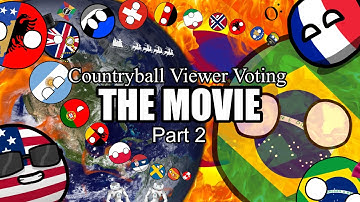 Countryball Viewer Voting: THE MOVIE: Part 2