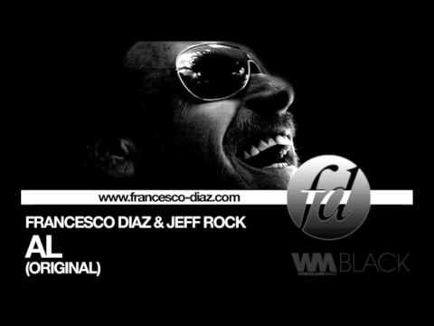 Francesco Diaz & Jeff Rock - AL (Original)