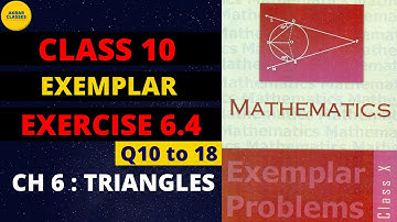 Class 10 NCERT Exemplar | Triangles | Exercise 6.4 Q10 to 18 | Complete Detailed Solution