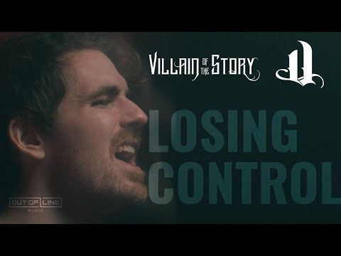 Villain Of The Story Losing Control Official Music Video