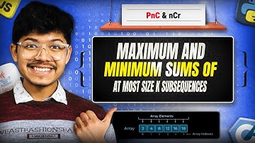 3428. Maximum and Minimum Sums of at Most Size K Subsequences | nCr | P&C
