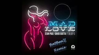 Sean Paul & David Guetta Ft  Becky G - Mad Love (BatBen'Z Remix) Resimi
