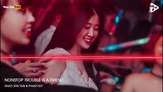 NONSTOP 2021 TROUBLE IS A FRIEND REMIX TIKTOK FUTURE REMIX   SÁNG ĐI LÀM TỐI VÀO BAR   THÁI HOÀNG