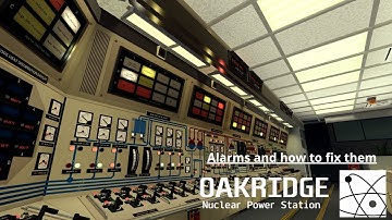 Oakridge Nuclear Power Plant | Alarms and how to fix them
