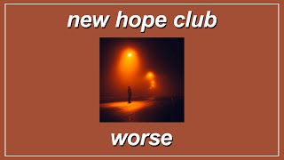 Worse - New Hope Club (Lyrics)