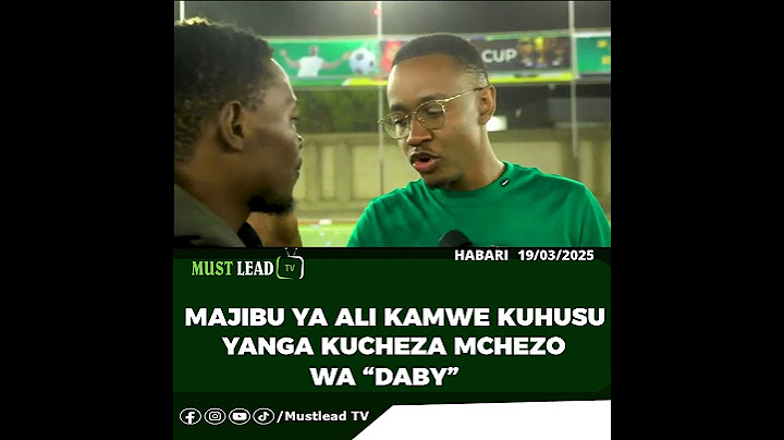 MAJIBU YA ALI KAMWE KUHUSU YANGA KUCHEZA MCHEZO WA DABY. #mustleadtv #yanga #simba #alikamwe