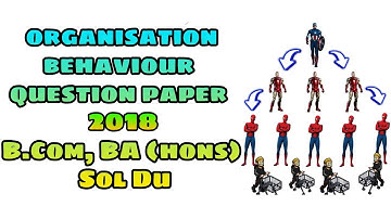 organisation behaviour b.com question paper 2018 //du sol