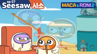 [Maca&Roni 2] ★Main Story★ | ep.7 | Play with me | 놀아줘라 놀아줘! | Seesaw  | 시소 |