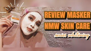 NMW SKIN CARE REVIEW | MASKER NMW BIKIN MUKA GLOWING??BURUAN DICOBA