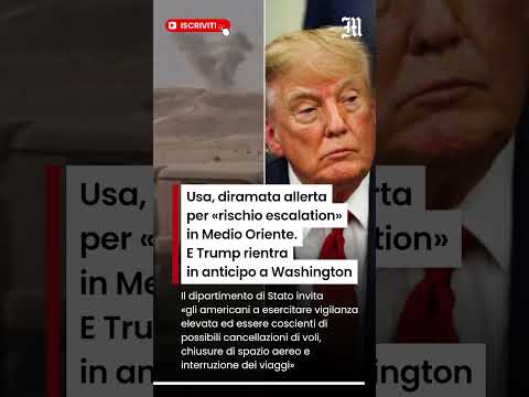 Video Medio Oriente, allerta Usa per gli americani: «Rischio escalation». E Trump rientra in anticipo