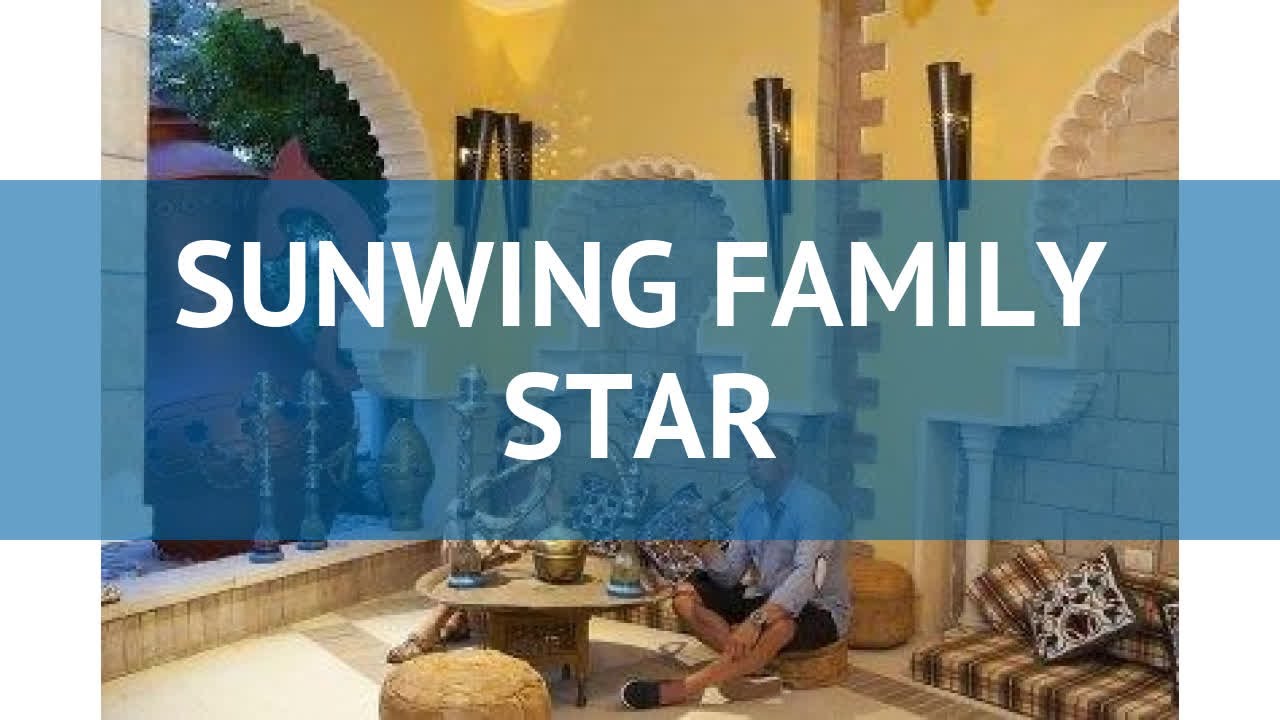 Стар фэмили завтра. Sunwing Family Star 5*. Sunwing Family Star 5 Хургада. 5 Стар Фэмили.