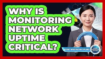 Why Is Monitoring Network Uptime Critical?