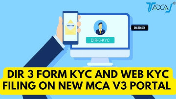 DIR-3 Form & Web KYC Filing on MCA V3 Portal | Complete Guide on DIN KYC Filing on New MCA V3 Site