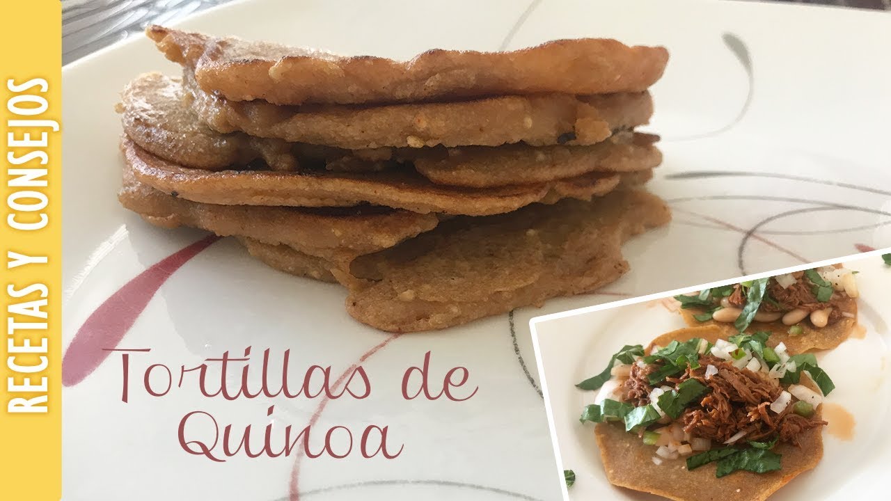 Tortillas de Quinoa (Sopes, Tostadas y Tortillas) Los290ss YouTube