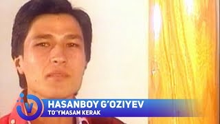 Hasanboy G'oziyev - To'ymasam kerak | Хасанбой Гозиев - Туймасам керак