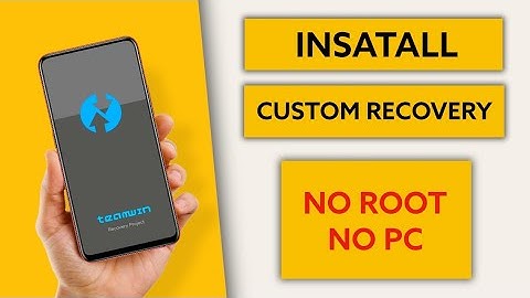 Install custom recovery on any android No Root No PC
