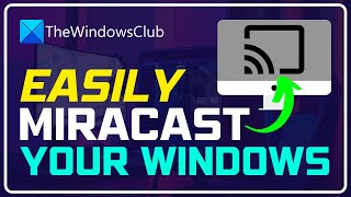 Miracast for Windows 11/10: How to Setup & Check for Support screenshot 4