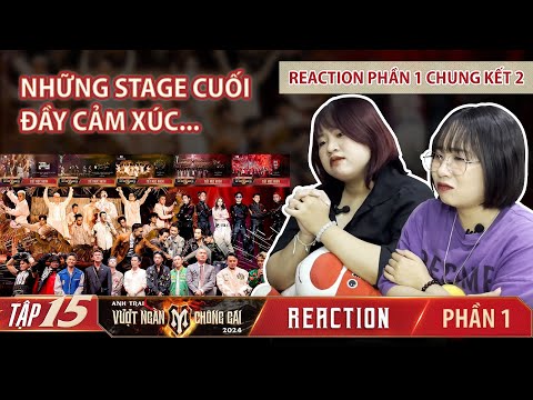 [REACTION] ANH TRAI VƯỢT NGÀN CHÔNG GAI TẬP 15-1 | CHUNG KẾT 2 VÀ NHỮNG STAGE CUỐI CÙNG