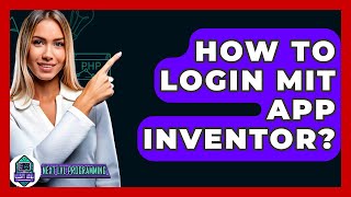How To Login MIT App Inventor? - Next LVL Programming