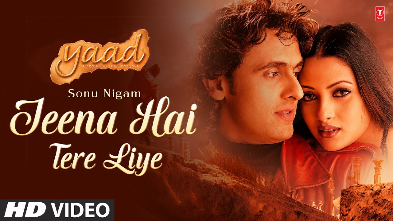Jeena Hai Tere Liye (Song): Sonu Nigam | Yaad | Nikhil-Vinay | Best of Sonu Nigam | B.K.N.