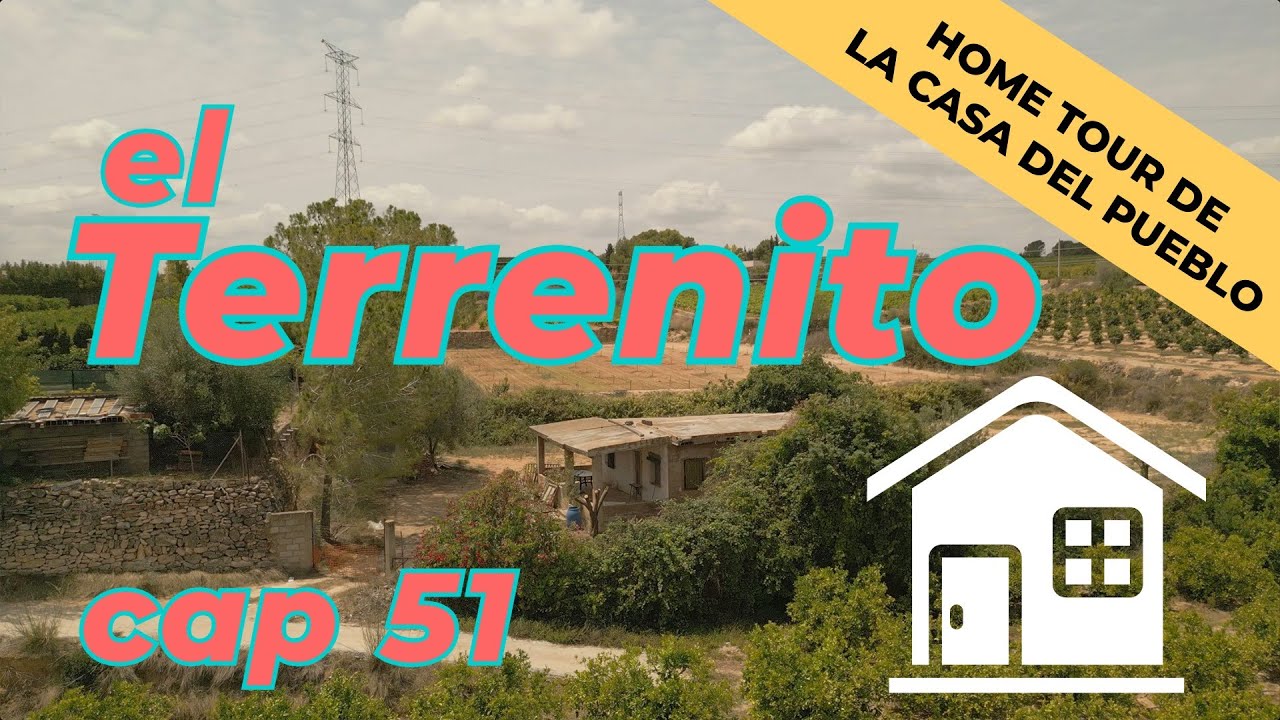 El Terrenito 51 REFORMAMOS UNA CASA ABANDONADA 40 AÑOS