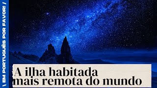 Learn Portuguese Through Story |🍀 Level 4| A ilha habitada mais remota do mundo|