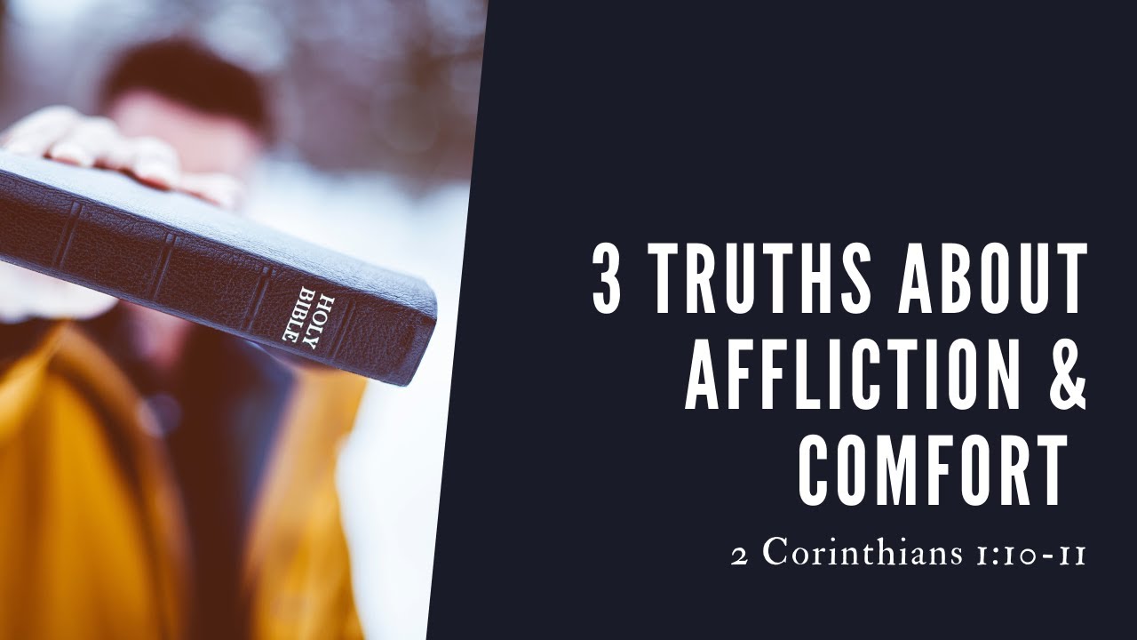 3 Truths About Affliction & Comfort // 2 Corinthians 11011