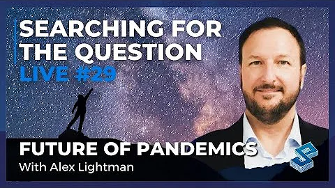Searching For The Question Live #29: “The Future of Pandemics” with Alex Lightman
