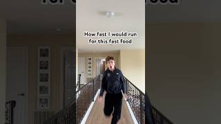 How fast I would run for this fast food