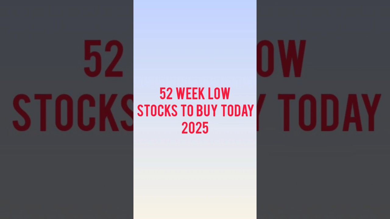 52 week low stocks to buy today 52 week low stocks to buy 