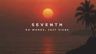 SEVENTH - No Words, Just Signs (Afro House)