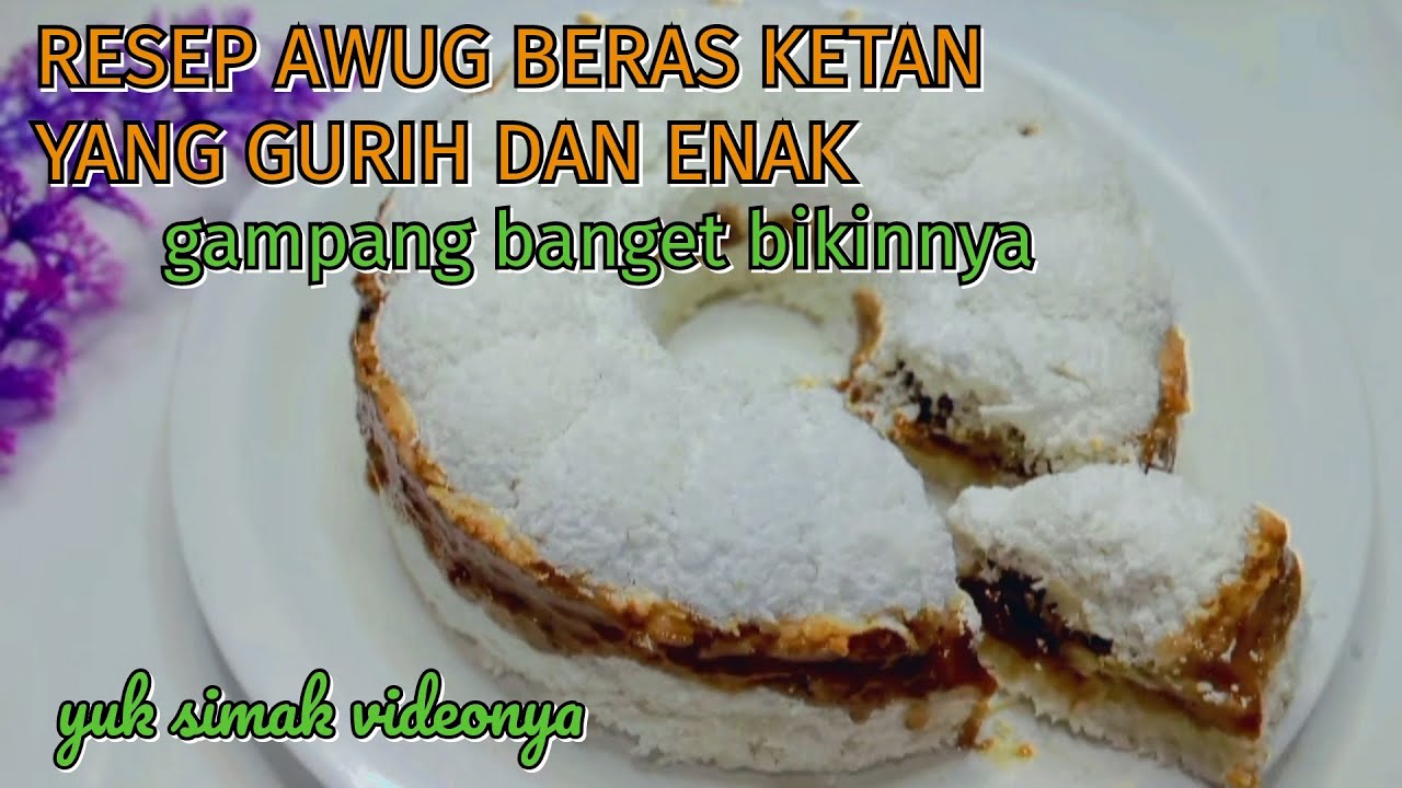 RESEP AWUG BERAS KETAN || YANG GURIH DAN ENAK..#awug - YouTube