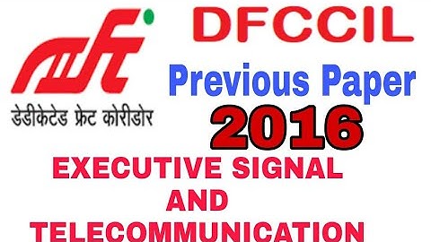 DFCCIL EXECUTIVE SIGNAL AND TELECOMMUNICATION PREVIOUS PAPER 2016